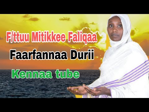 F Ttuu Mitikkee Faliqaa Faarfannaa Jaallatamaa Kan Durii