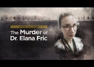 Crime Beat Fatal Façade The Murder Of Dr Elana Fric S2 E6