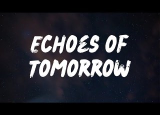  Echoes Of Tomorrow Lyrics 2025