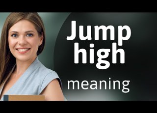  Understanding The Phrase Jump High A Guide For English Learners