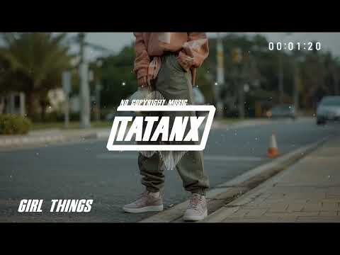 GIRL THINGS INDIE POP TATANX MUSIC No Copyright Music