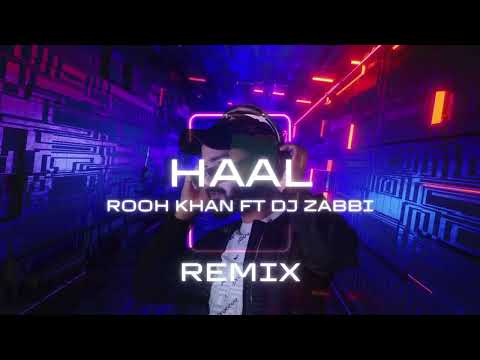 HAAL Rooh Khan Ft Dj Zabbi REMIX Dz