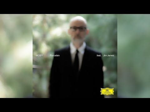 Moby Porcelain Reprise Version Feat Jim James Official Audio