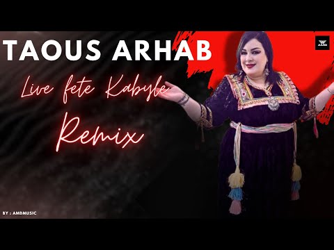 TAOUS ARHAB LIVE FÊTE KABYLE REMIX