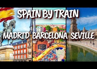  7 Days In Spain From Barcelona To Madrid And Seville Using High Speed Trains