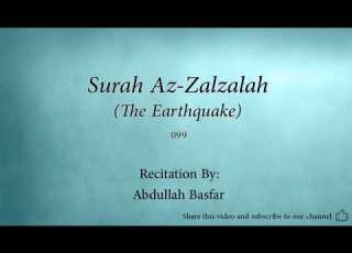 Surah 099 Az Zalzalah The Earthquake Abdullah Basfar
