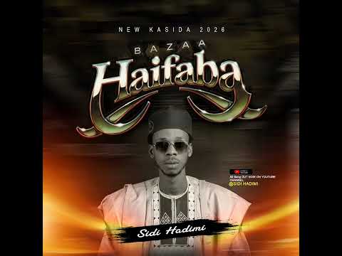 Sabuwar Kasidar Sidi Hadimi Mai Taiken Baza A Haifaba