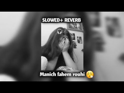 Manich Fahem Rouhi Slowed Reverb