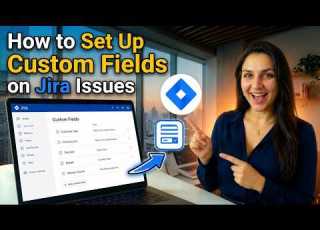  How To Set Up Custom Fields On Jira Issues