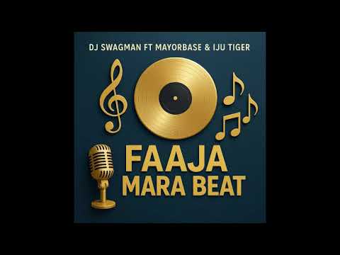 DJ Swagman Ft Mayorbase Iju Tiger Faaja Mara Beat Afro Street Anthem 2025
