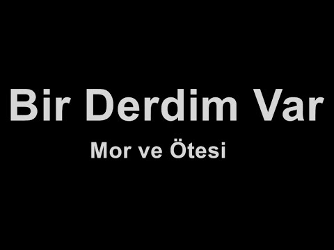 Mor Ve Ötesi Bir Derdim Var Karaoke