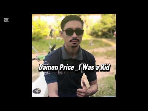 Damon Price I Was A Kid Full Lyrics Music Video