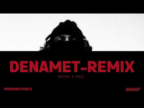 Molotof X Marwan Pablo Denamet مولوتوف و مروان بابلو ديناميت Remix