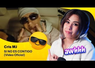 Reaction Cris MJ Cris MJ SI NO ES CONTIGO Video Oficial