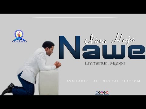 NINA HAJA NAWE Official Audio By Emmanuel Mgogo 0769505537
