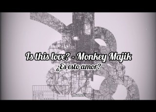  Is This Love Monkey Majik Sub Español Romaji Monkeymajik
