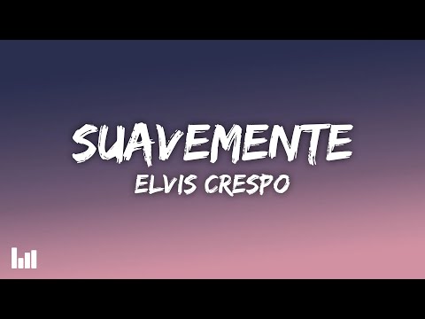 Elvis Crespo Suavemente Letra Lyrics