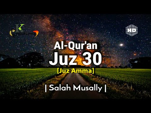 Juz 30 Juz Amma Full Al Quran Salah Musally Beautiful Quran Recitation English Translation