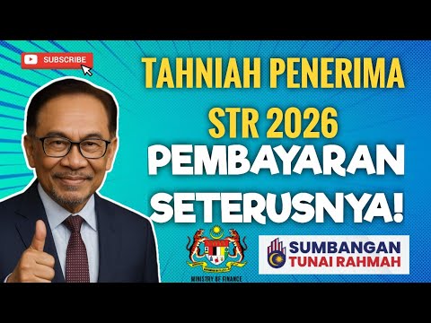 TAHNIAH STR 2026 PEMBAYARAN SETERUSNYA DISALURKAN