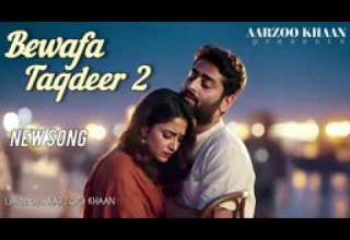 Bewafa Taqdeer 2 Aarzoo Khaan Heart Touching New Song 2025 Official Video 2025 Oman Muscat