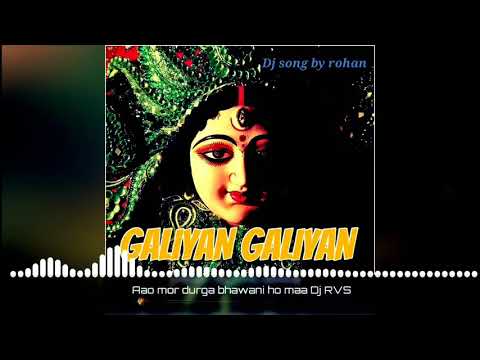 Galiyan Galiyan Aao Mori Durga Bhawani Dj Song Navratri Special
