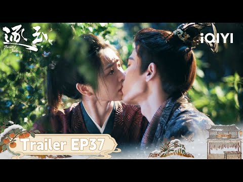 EP37 Zhang Linghe Tian Xiwei Share A Secret Kiss In The Bushes Pursuit Of Jade逐玉 IQIYI