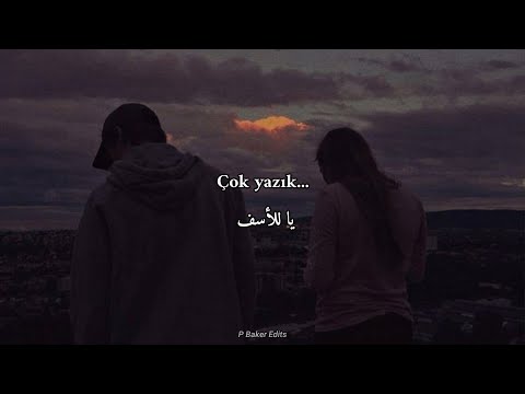 اغنية تركية حزينة يا للأسف Çağan şengül Çok Yazık مترجمة للعربية