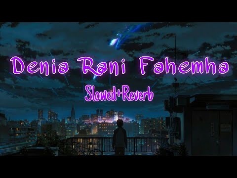 Denia Rani Fahemha Slowed Reverb