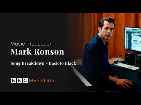 Mark Ronson Song Breakdown Back To Black Music Production BBC Maestro