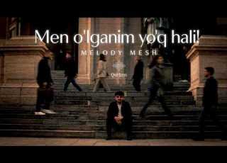  Men O Lganim Yo Q Hali Melody Mesh Official Music Video 2026