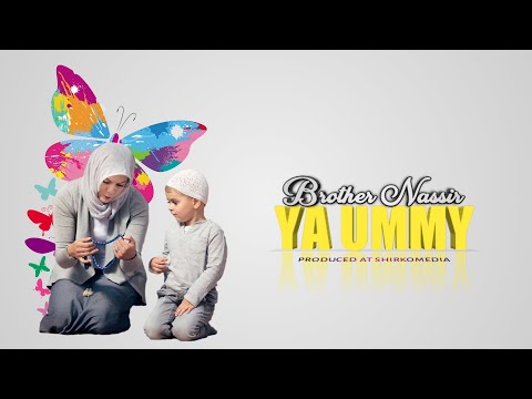 Brother Nassir Mama Yaa Ummy Official Lyrics