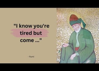 Rumi Says I Know You Re Tired But Come Motivational Quotes Rumi Poetry