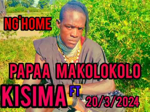 PAPAA MAKOLOKOLO Ft KISIMA NYANDA MAJABALA NG HOME 2024