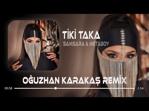 Samsara Metaboy Tiki Taka Oğuzhan Karakaş Remix Tiktok