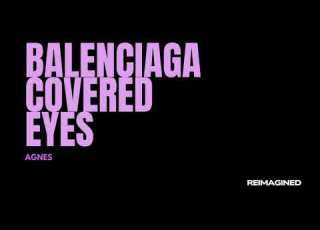 Agnes Balenciaga Covered Eyes Reimagined Edit