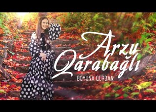 Arzu Qarabagli Boyuna Qurban Yeni 2019