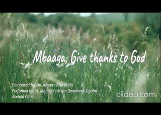 Mbaaga Give Thanks To God Latest As At 21st March 2026