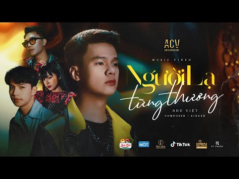 Người Lạ Từng Thương Như Việt Official Music Video