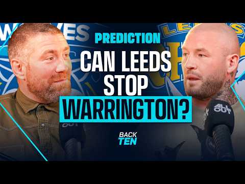 Warrington S BIGGEST Challenge Yet Against Leeds Turning Point For Hull FC