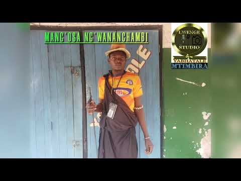 MANG OSA NG WANANCHAMBI BHADEMI BY LWENGE STUDIO MTIMBIRA