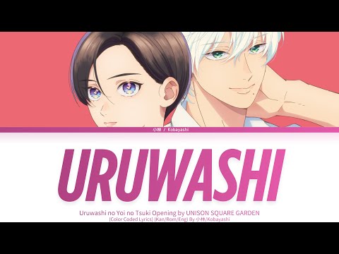 Uruwashi No Yoi No Tsuki In The Clear Moonlit Dusk Opening Uruwashi By UNISON SQUARE GARDEN