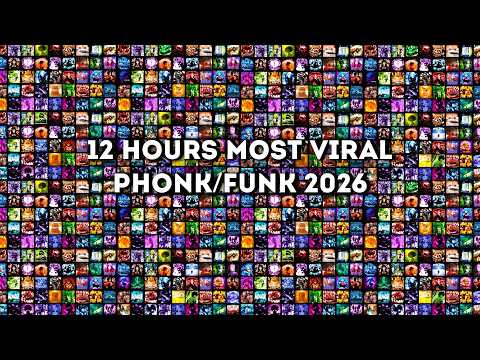 12 HOURS TOP MOST VIRAL PHONK FUNK 2026 SONGS PLAYLIST