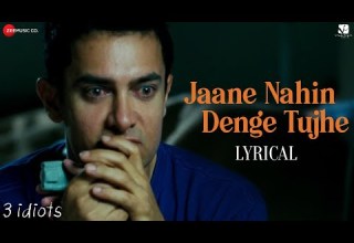 Jaane Nahin Denge Tujhe Lyrical 3 Idiots Aamir Khan Kareena K Madhavan Sharman J Sonu Nigam 