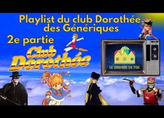 Les Génériques Des Dessin Animés Du Club Dorothée Le Grenier De TGK 2e Partie