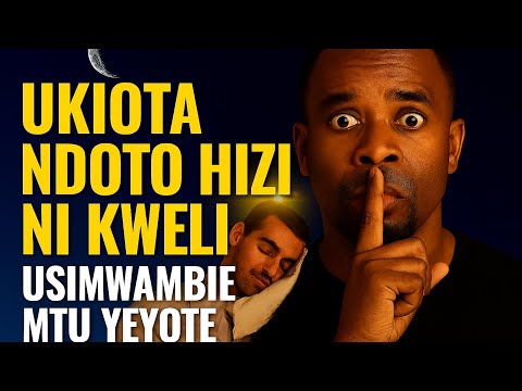 UKIOTA NDOTO HIZI 4 NI KWELI TAHADHARI USIMWAMBIE MTU YEYOTE