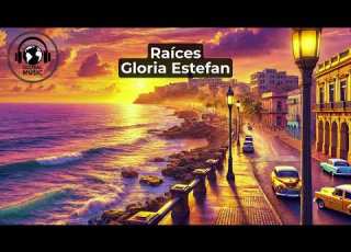  Raíces Gloria Estefan Letra
