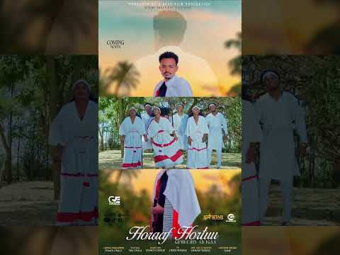 Gemechis Adugna Horaaf Hortuu New Oromo Music 2025