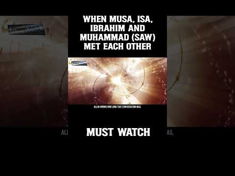 When Musa Isa Ibrahim And Muhammad SAW Met Each Other