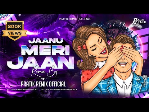 Jaanu Meri Jaan Special Release Pratik Remix Official