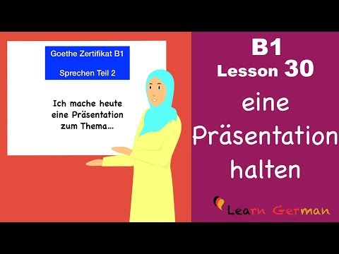 B1 Lesson 30 Eine Präsentation Halten Goethe Zertifikat Teil 2 Sprechen B1 Lesson 30 Eine Präsentation Halten Goethe Zertifikat Teil 2 Sprechen